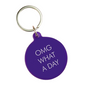 Omg What A Day keytag