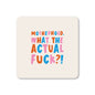 Motherhood WTF Coaster