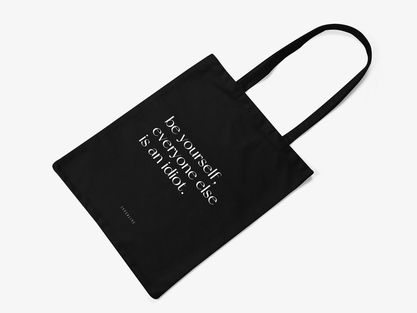 Cotton bag Be Yourself, Everyone Else Is An Idiot.