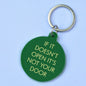 If Doesn't Open It Is Not You're Door Keytag