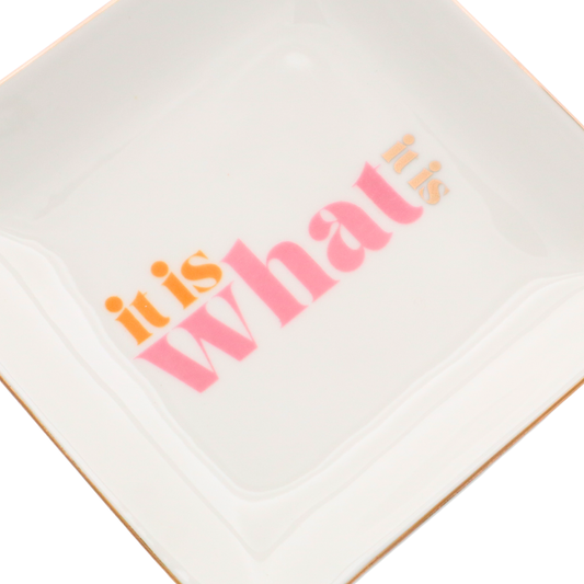 Square Trinket Tray It Is What It Is