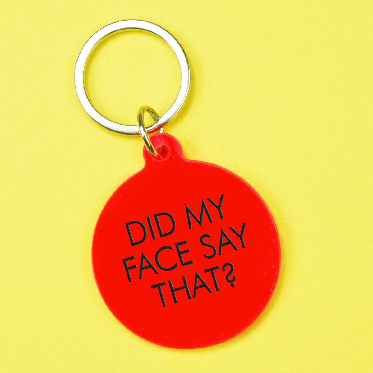 Did My Face Say That? Keytag