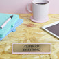 Queen of Everything Desk Plate Sign: Medium