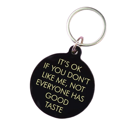 It's Ok If You Don't Like me Keytag
