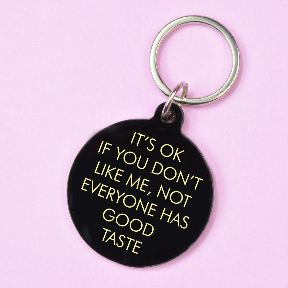 It's Ok If You Don't Like me Keytag
