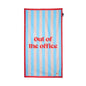 Beach Towel Out Of Office