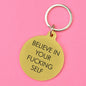 Believe in Your Fucking Self Keytag