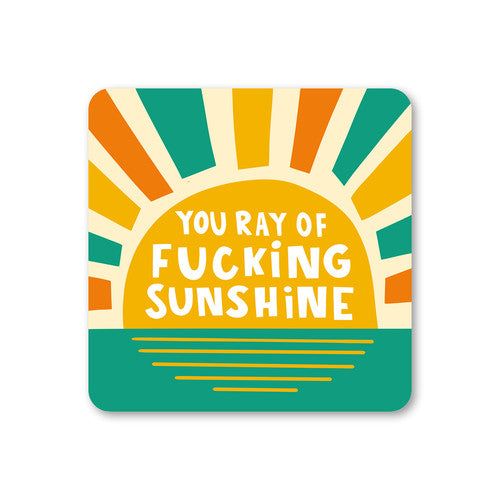 You Ray Of Fucking Sunshine Coaster