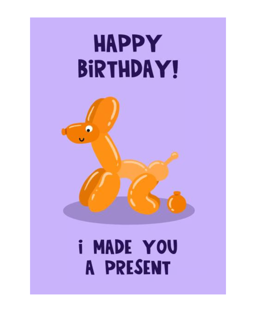 Happy Birthday I Made You A Present Card