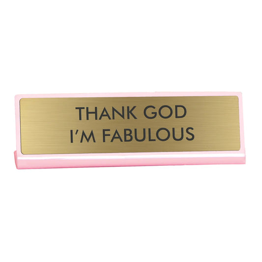 Thank God I'm Fabulous Desk Plate